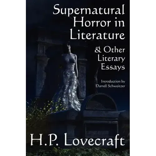 Supernatural Horror in Literature & Other Literary Essays