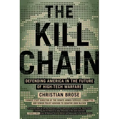 The Kill Chain: Defending America in the Future of High-Tech Warfare