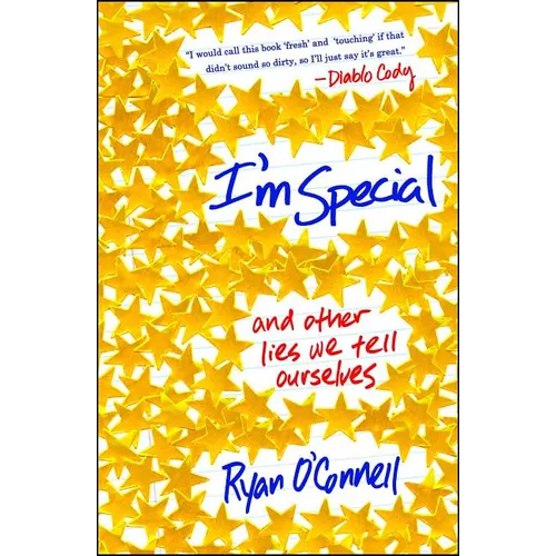 I'm Special: And Other Lies We Tell Ourselves