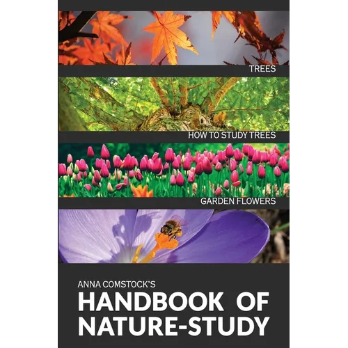 The Handbook Of Nature Study in Color - Trees and Garden Flowers