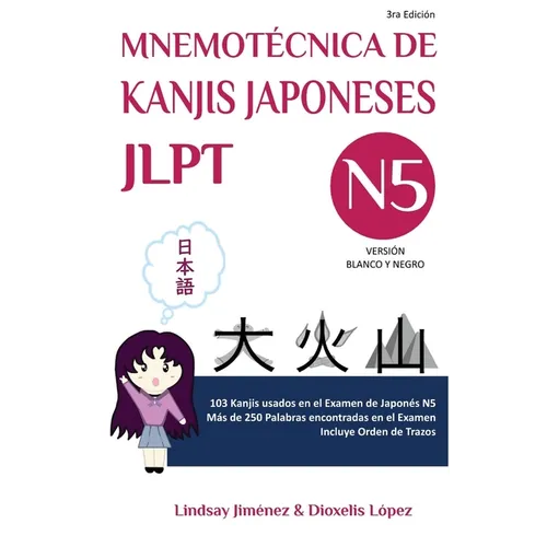 Mnemotecnica de Kanjis Japoneses Jlpt N5: 103 Kanjis usados en el Examen de Japonés N5