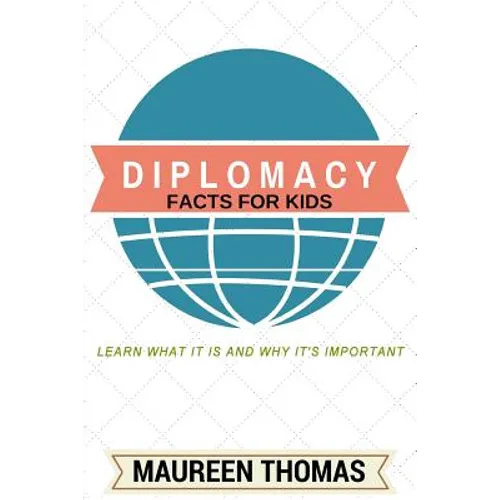 Diplomacy Facts for Kids: Learn What it is and Why It's Important