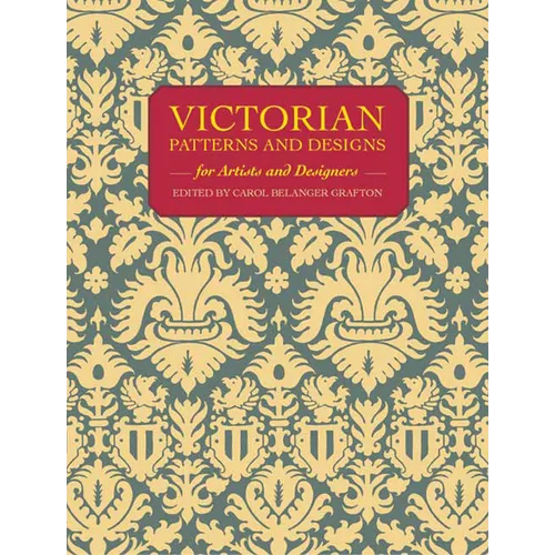 Victorian Patterns and Designs for Artists and Designers