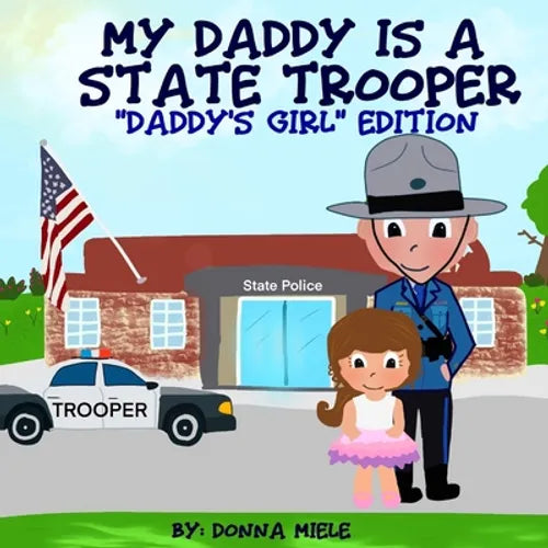 My Daddy is a State Trooper: "Daddy's Girl" Edition
