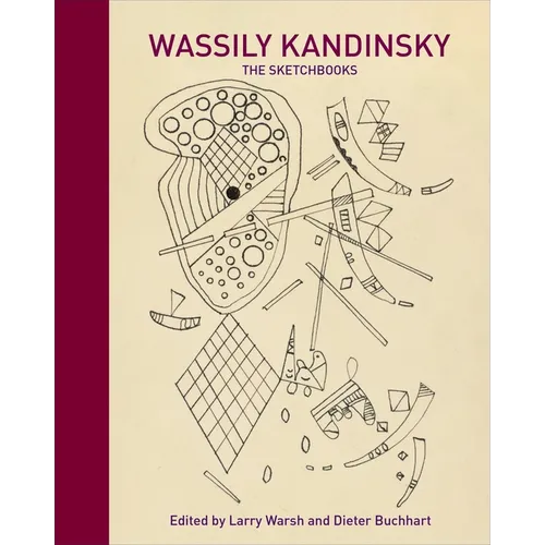 Wassily Kandinsky: The Sketchbooks