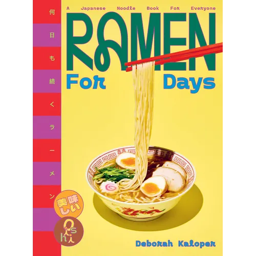 Ramen for Days: A Japanese Noodle Book for Everyone