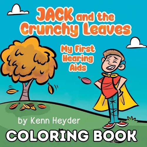 Jack and the Crunchy Leaves: My First Hearing Aids Coloring Book