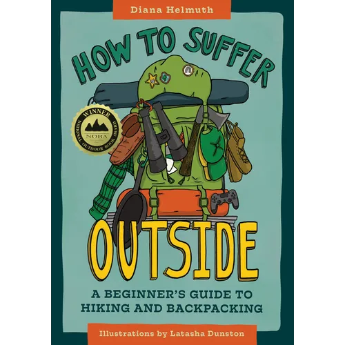 How to Suffer Outside: A Beginner's Guide to Hiking and Backpacking