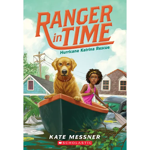 Hurricane Katrina Rescue (Ranger in Time #8): Volume 8