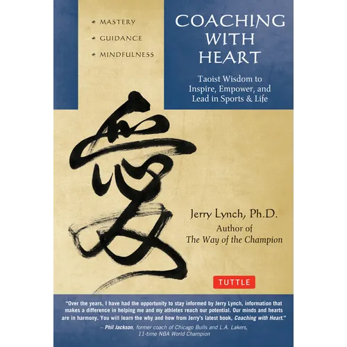 Coaching with Heart: Taoist Wisdom to Inspire, Empower, and Lead