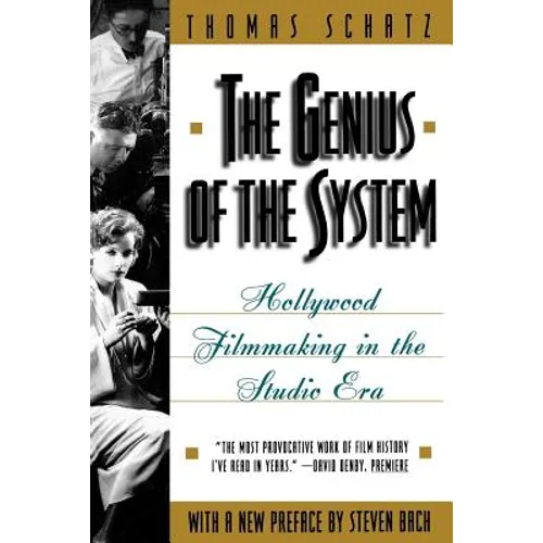The Genius of the System: Hollywood Filmmaking in the Studio Era