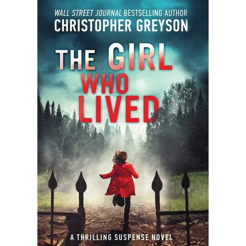 The Girl Who Lived: A Thrilling Suspense Novel