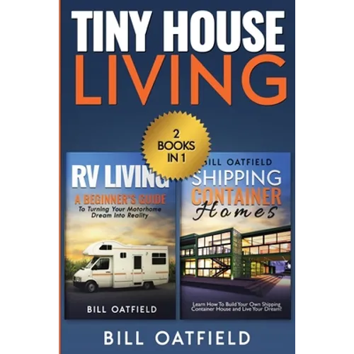 Tiny House Living: RV Living & Shipping Container Homes
