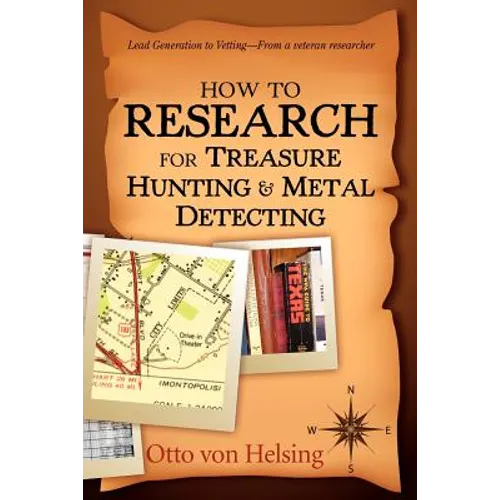 How to Research for Treasure Hunting and Metal Detecting: From Lead Generation to Vetting