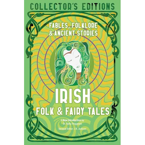 Irish Folk & Fairy Tales: Fables, Folklore & Ancient Stories