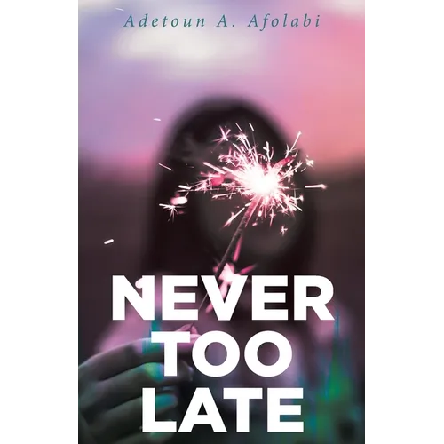 Never Too Late