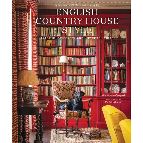 English Country House Style: Traditions, Secrets, and Unwritten Rules