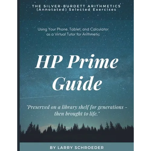 HP Prime Guide THE SILVER-BURDETT ARITHMETICS (Annotated) Selected Exercises