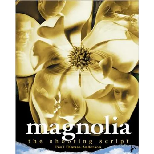Magnolia: The Shooting Script