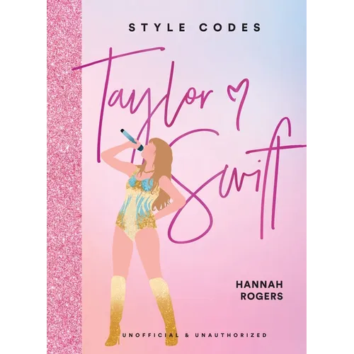 Style Codes: Taylor Swift: A Guide to Dressing Like a Fashion Icon