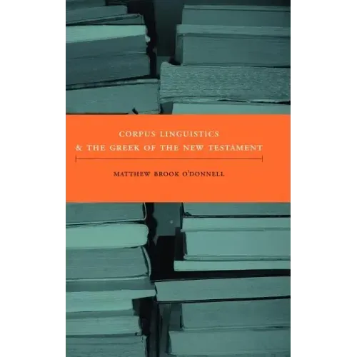 Corpus Linguistics and the Greek of the New Testament