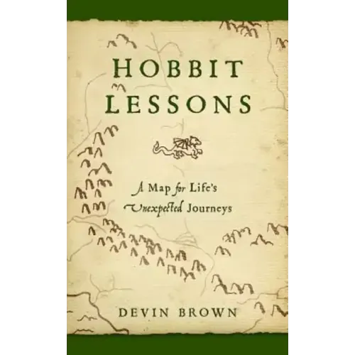 Hobbit Lessons: A Map for Life's Unexpected Journeys