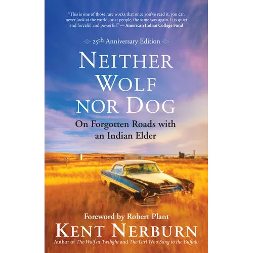 Neither Wolf Nor Dog: On Forgotten Roads with an Indian Elder