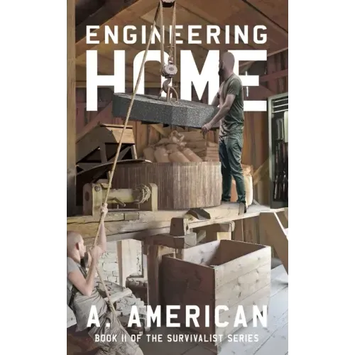 Engineering Home: Book 11 of The Survivalist Series