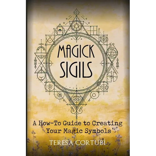 Magick Sigils: A How-To Guide to Creating Your Magic Symbols