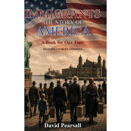 Immigrants - The Story of America