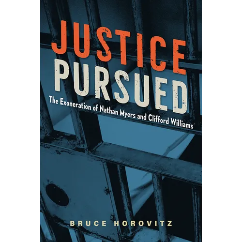 Justice Pursued: The Exoneration of Nathan Myers and Clifford Williams