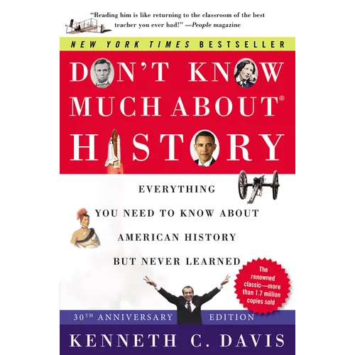 Don't Know Much About(r) History [30th Anniversary Edition]: Everything You Need to Know about American History But Never Learned