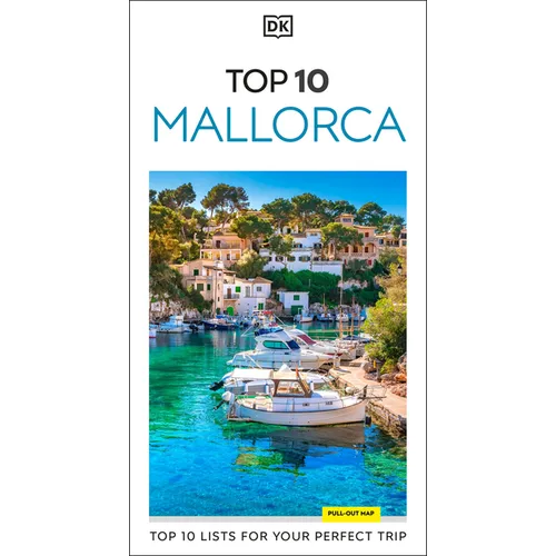 DK Top 10 Mallorca: Top 10 Lists for Your Perfect Trip, Plus an All-Weather Folded Map