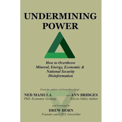 Undermining Power: How To Overthrow Mineral, Energy, Economic & National Security Disinformation