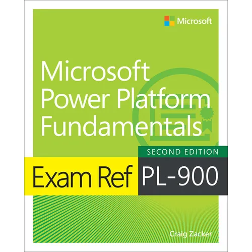 Exam Ref Pl-900 Microsoft Power Platform Fundamentals