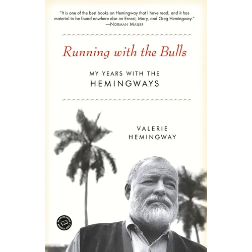 Running with the Bulls: My Years with the Hemingways