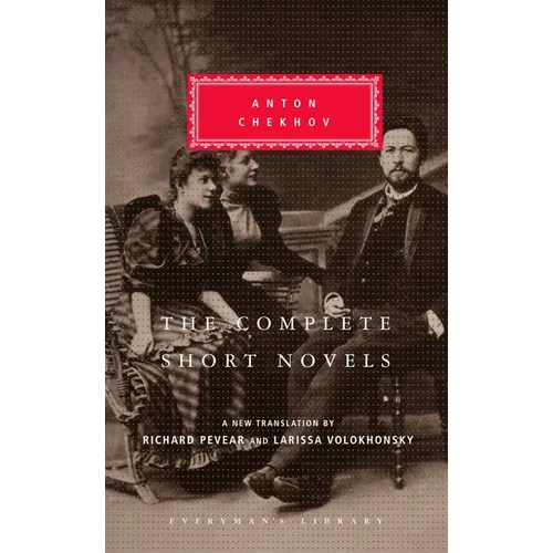 The Complete Short Novels of Anton Chekhov: Introduction by Richard Pevear