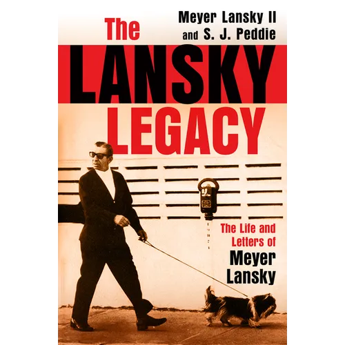 The Lansky Legacy: The Life and Letters of Meyer Lansky