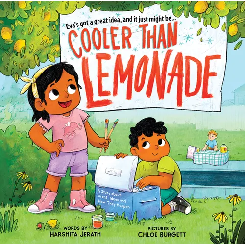 Cooler Than Lemonade: A Story about Great Ideas and How They Happen