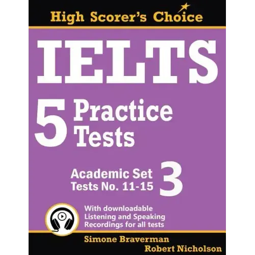 IELTS 5 Practice Tests, Academic Set 3: Tests No. 11-15