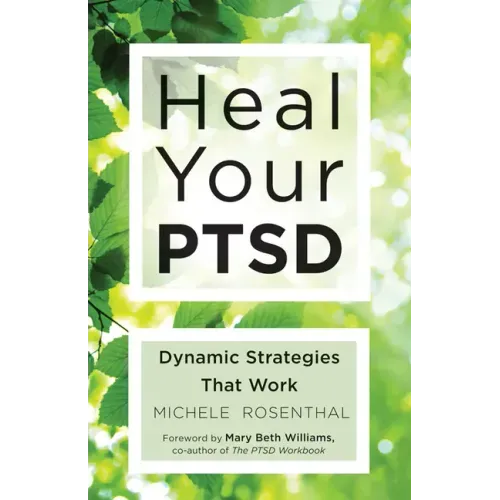 Heal Your PTSD: Dynamic Strategies That Work (For Readers of The Body Keeps the Score)
