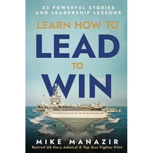Learn How to Lead to Win: 33 Powerful Stories and Leadership Lessons