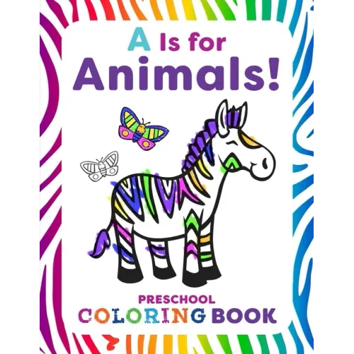Is for Animals!: Preschool Coloring Book