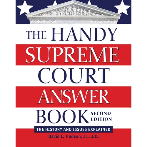 The Handy Supreme Court Answer Book: The History and Issues Explained