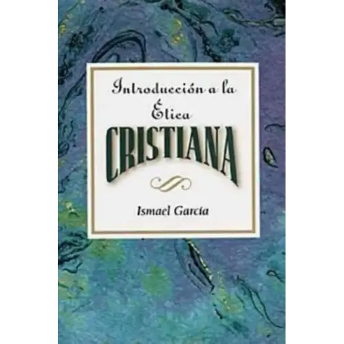 Introduccion a la Etica Cristiana Aeth: Introduction to Christian Ethics Spanish