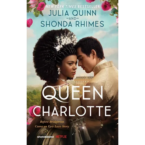 Queen Charlotte: Before the Bridgertons Came the Love Story That Changed the Ton...