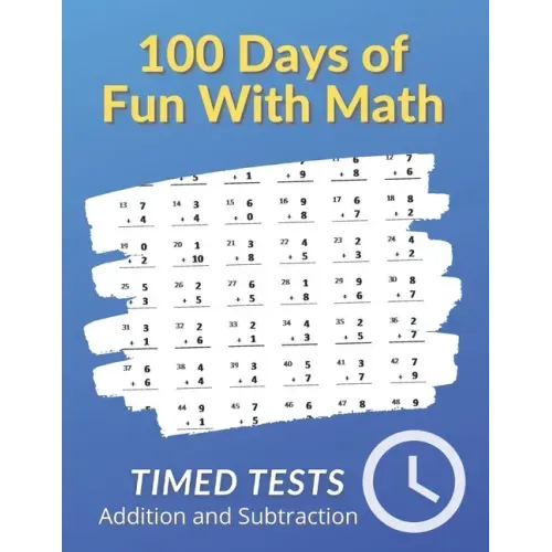100 Days of Fun With Math: 0-20 Addition and Subtraction Math Drills for Grades K-2 - Reproducible Practice Problems