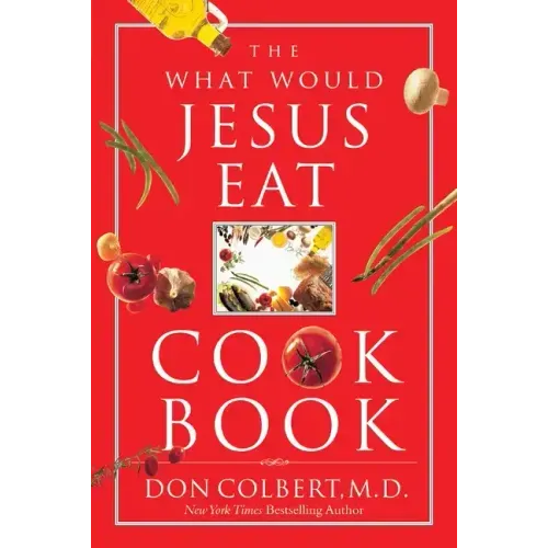 The What Would Jesus Eat Cookbook