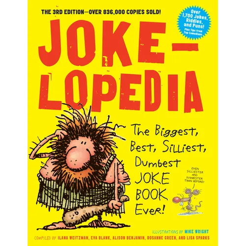Jokelopedia: The Biggest, Best, Silliest, Dumbest Joke Book Ever!