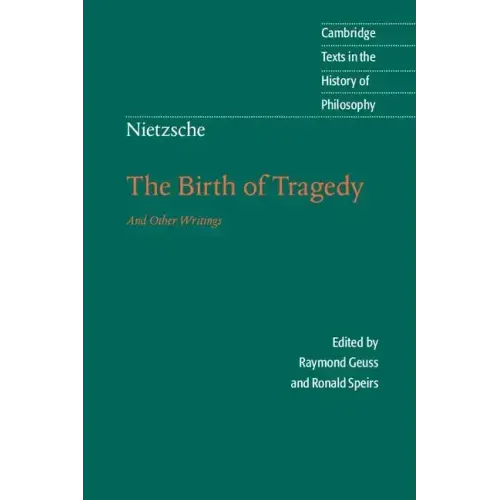 Nietzsche: The Birth of Tragedy and Other Writings